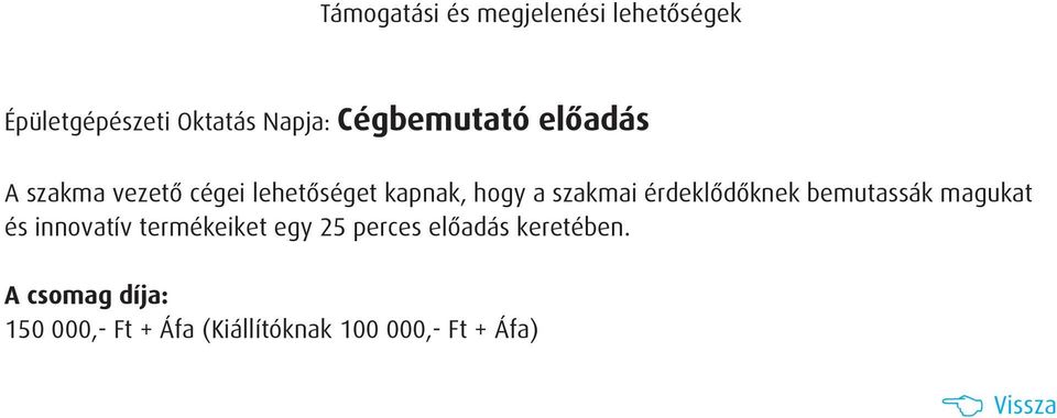 bemutassák magukat és innovatív termékeiket egy 25 perces