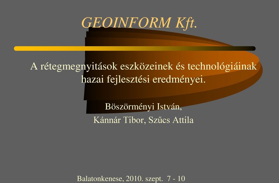 technológiáinak hazai fejlesztési
