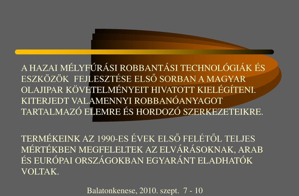 KITERJEDT VALAMENNYI ROBBANÓANYAGOT TARTALMAZÓ ELEMRE ÉS HORDOZÓ SZERKEZETEIKRE.