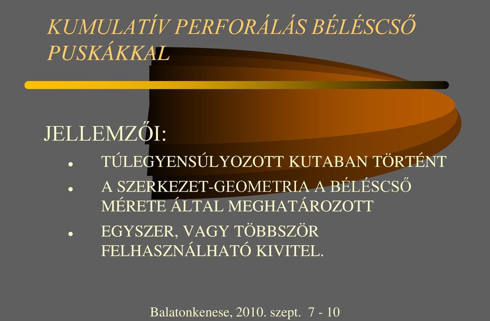 SZERKEZET-GEOMETRIA A BÉLÉSCSŐ MÉRETE ÁLTAL