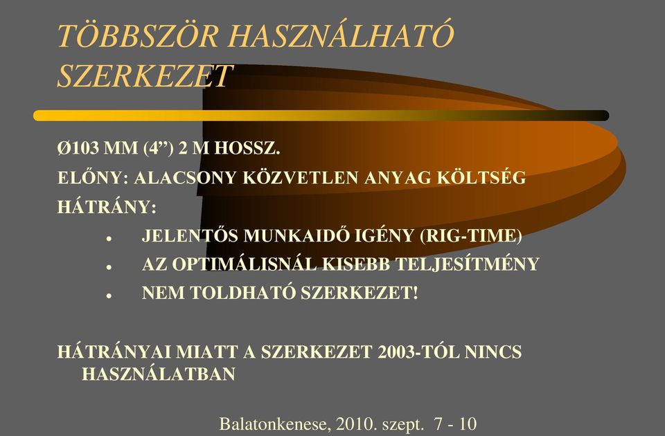 MUNKAIDŐ IGÉNY (RIG-TIME) AZ OPTIMÁLISNÁL KISEBB TELJESÍTMÉNY