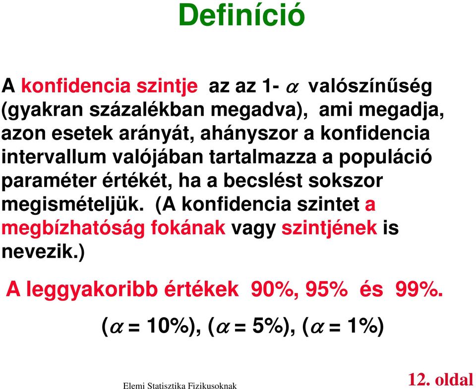 értékét, ha a becslést sokszor megismételjük.