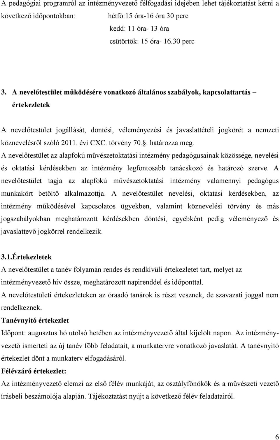 2011. évi CXC. törvény 70.. határozza meg.
