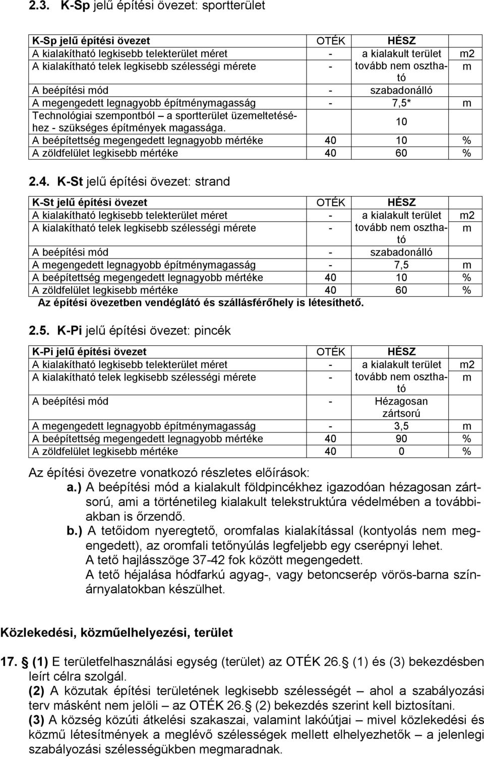 10 A beépítettség megengedett legnagyobb mértéke 40