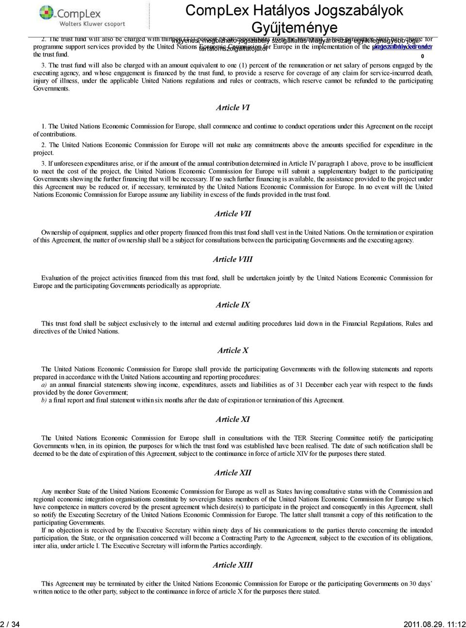 shall be a charge jogi for programme support services provided by the United Nations tartalomszolgáltatójától Economic Commission for Europe in the implementation of the project Jogszabály financed