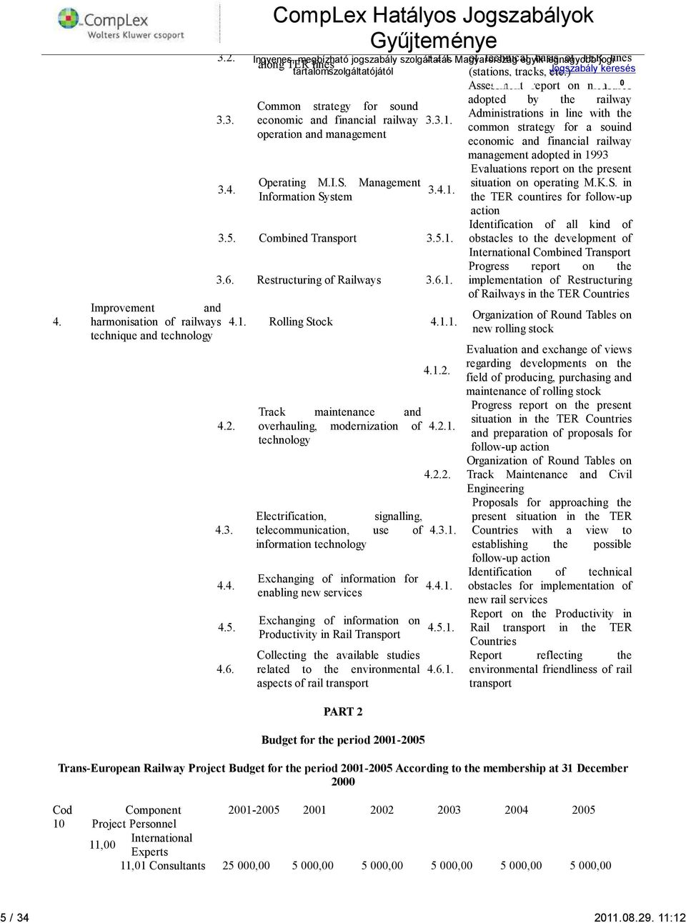 common strategy for a souind operation management economic financial railway management adopted in 1993 Operating M.I.S. Management Information System 3.4.1. 3.5. Combined Transport 3.5.1. 3.6.