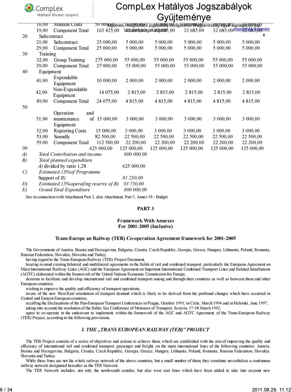 32 685,Jogszabály 32 685, keres 2 Subcontract 21, Subcontract 25, 5, 5, 5, 5, 5, 29, Component Total 25, 5, 5, 5, 5, 5, 3 Training 32, Group Training 275, 55, 55, 55, 55, 55, 39, Component Total 27,