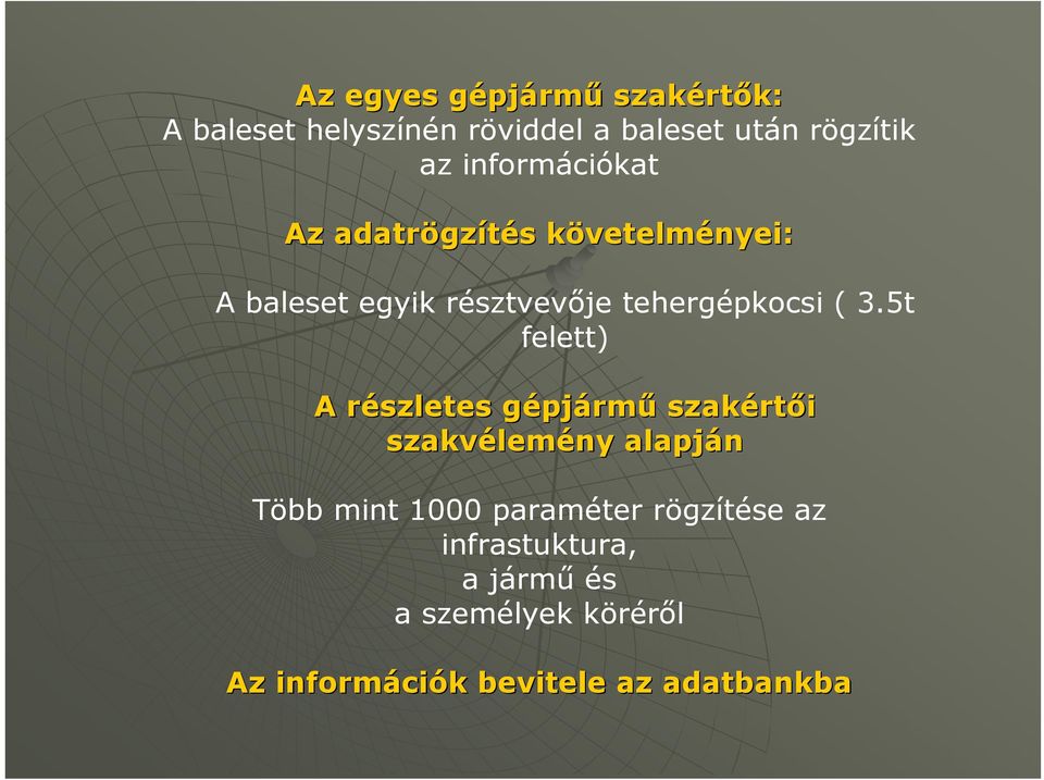 ( 3.5t felett) A részletes r gépjg pjármű szakért rtői szakvélem lemény alapján Több mint 1000
