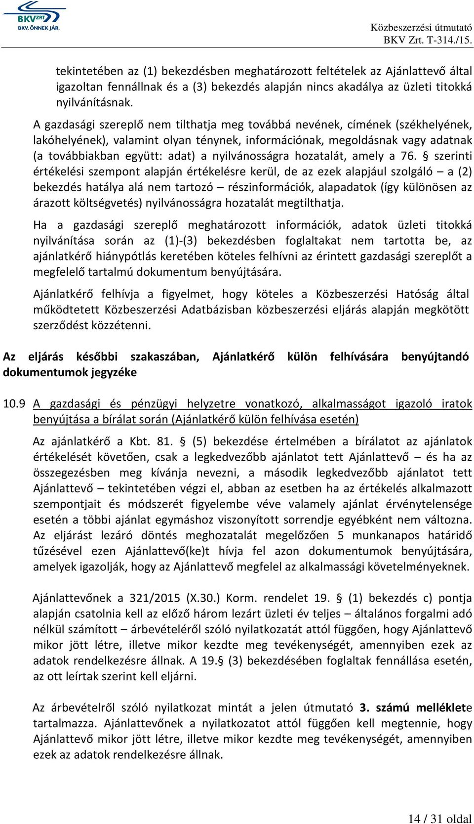 nyilvánosságra hozatalát, amely a 76.