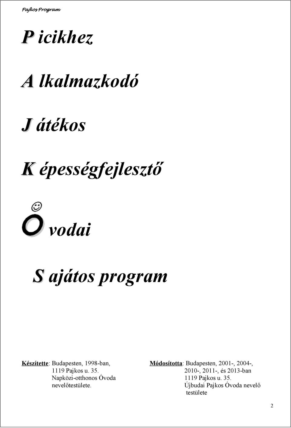 2001-, 2004-, 1119 Pajkos u. 35.