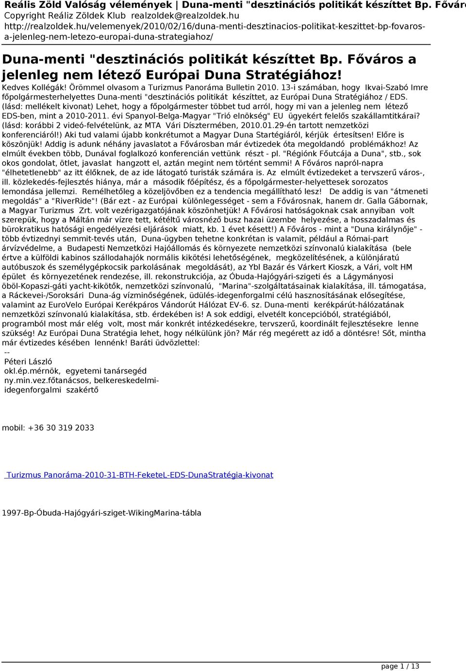 (lásd: mellékelt kivonat) Lehet, hogy a főpolgármester többet tud arról, hogy mi van a jelenleg nem létező EDS-ben, mint a 2010-2011.