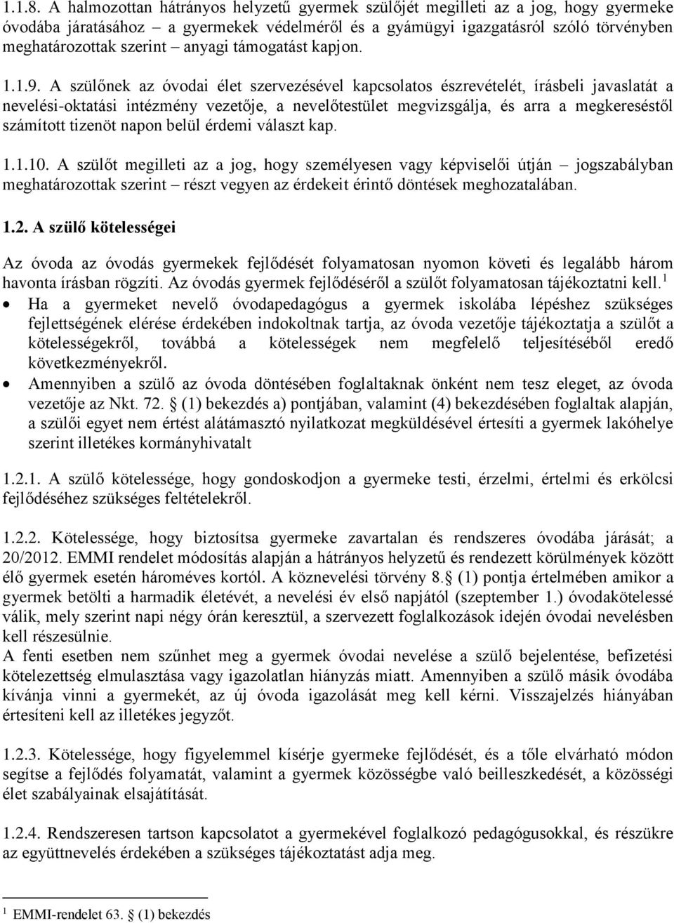 anyagi támogatást kapjon. 1.1.9.