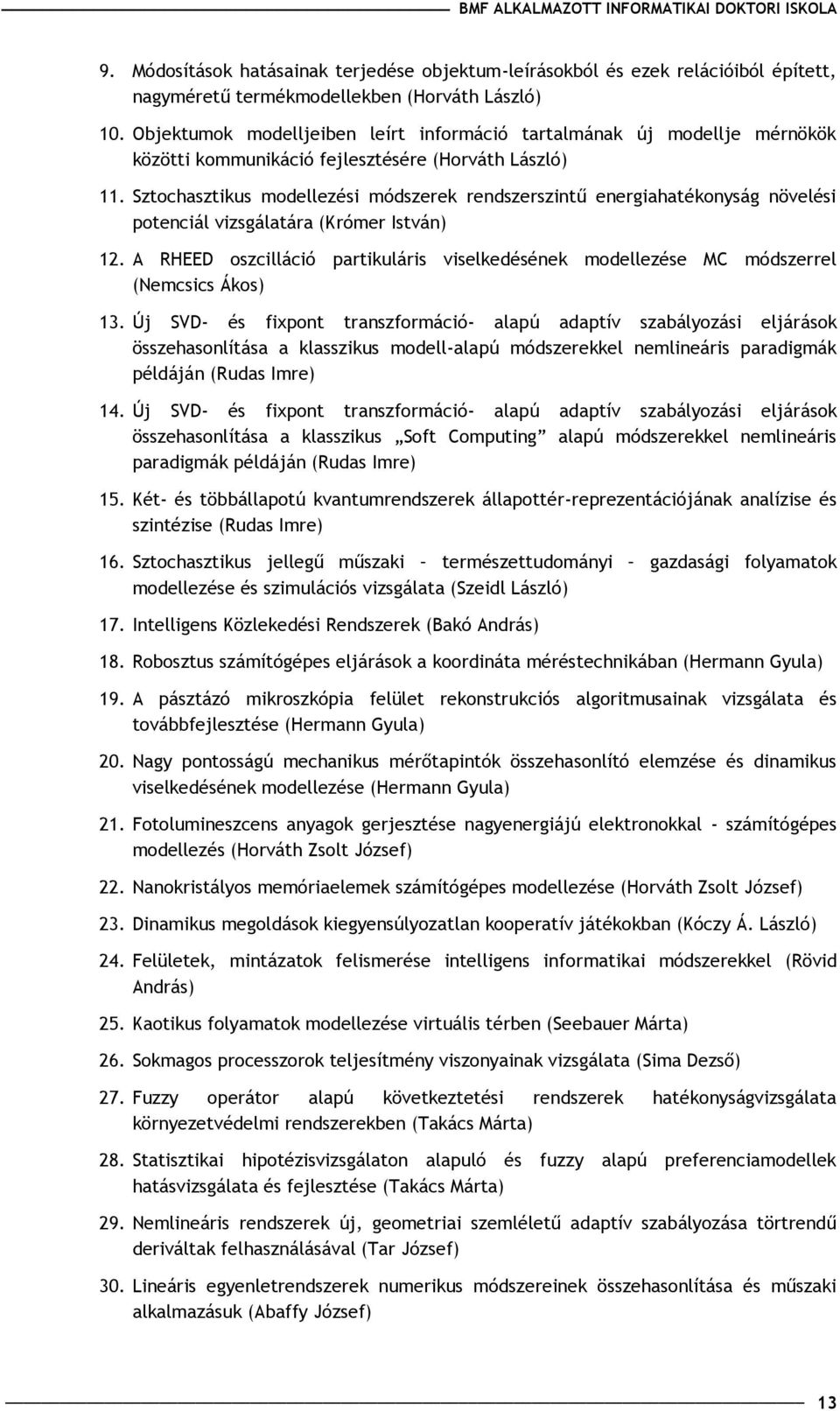 Sztochasztikus modellezési módszerek rendszerszint energiahatékonyság növelési potenciál vizsgálatára (Krómer István) 12.