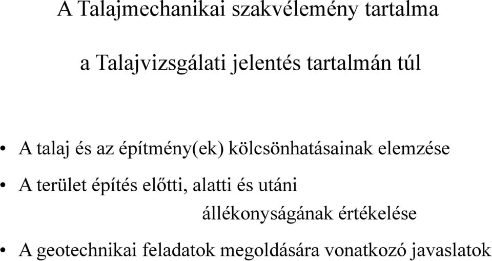 kölcsönhatásainak elemzése A terület építés előtti, alatti és