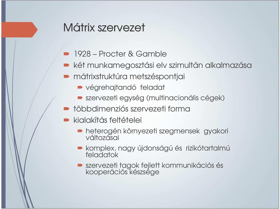 többdimenziós szervezeti forma kialakítás feltételei heterogén környezeti szegmensek gyakori