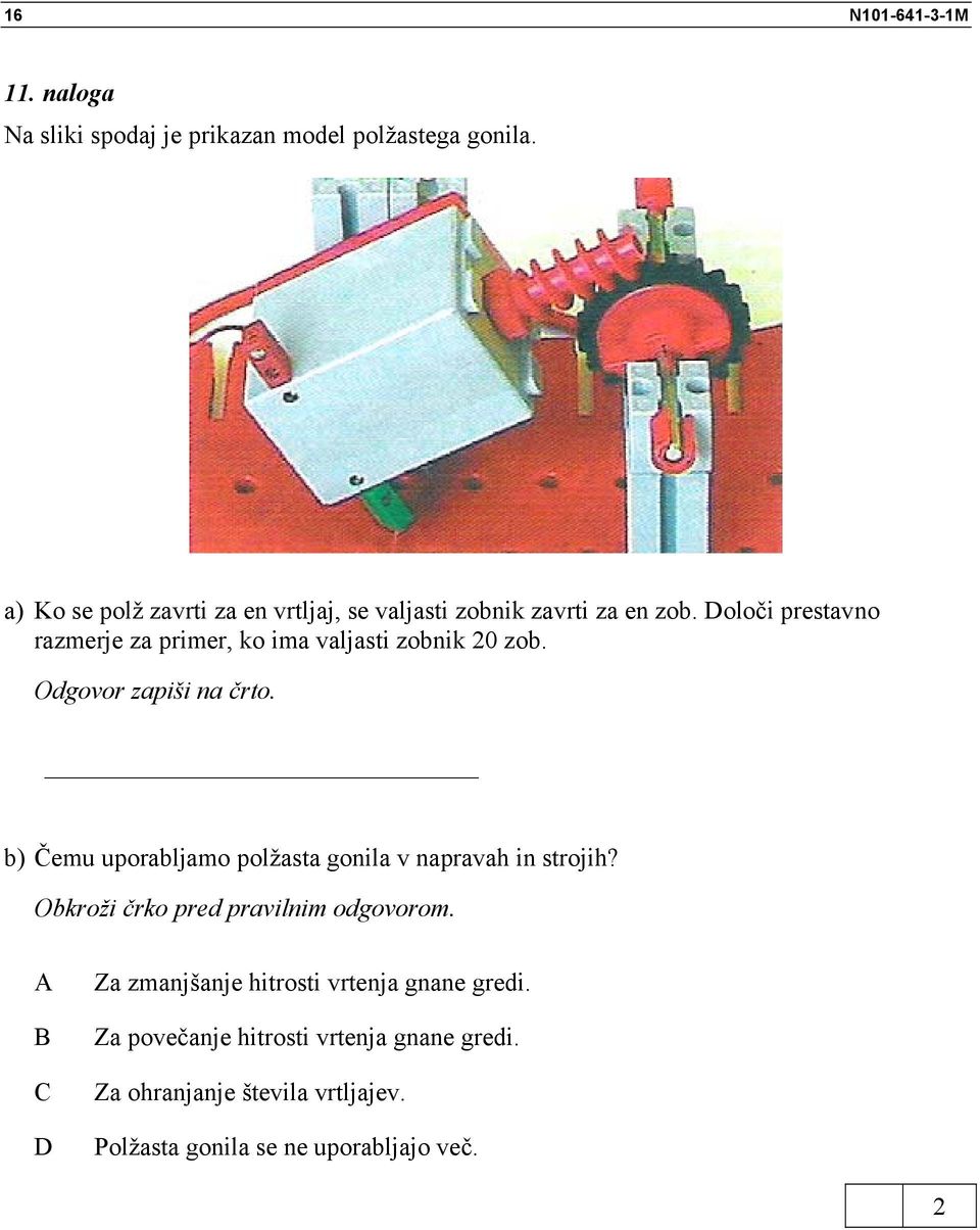 oloči prestavno razmerje za primer, ko ima valjasti zobnik 20 zob. Odgovor zapiši na črto.