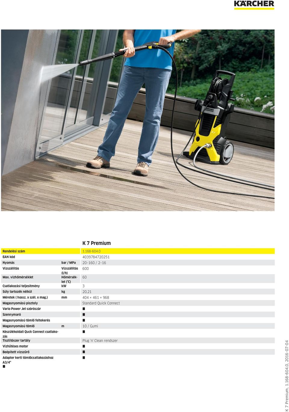 ) mm 404 461 968 Magasnyomású pisztoly Standard Quick Connect Vario Power Jet szórószár Szennymaró Magasnyomású tömlő feltekerés