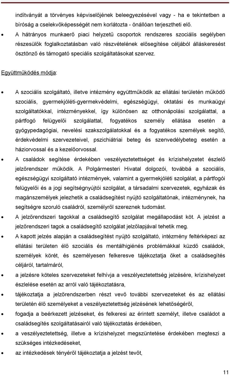 szolgáltatásokat szervez.