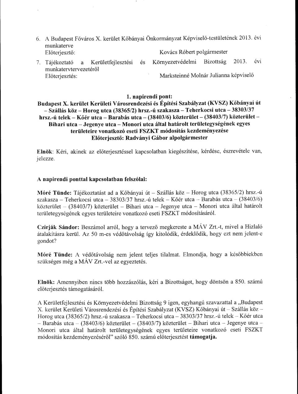 kerület Kerületi Városrendezési és Építési Szabályzat (KVSZ) Kőbányai út -Szállás köz- Horog utca (38365/2) hrsz.-ú szakasza- Teherkocsi utca-38303/37 hrsz.