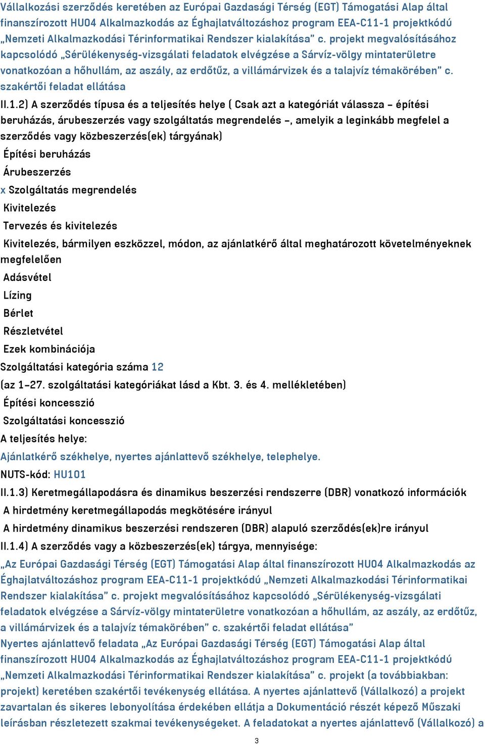 projekt megvalósításához kapcsolódó Sérülékenység-vizsgálati feladatok elvégzése a Sárvíz-völgy mintaterületre vonatkozóan a hőhullám, az aszály, az erdőtűz, a villámárvizek és a talajvíz témakörében