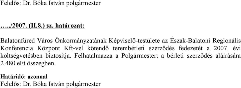 Észak-Balatoni Regionális Konferencia Központ Kft-vel kötendő terembérleti
