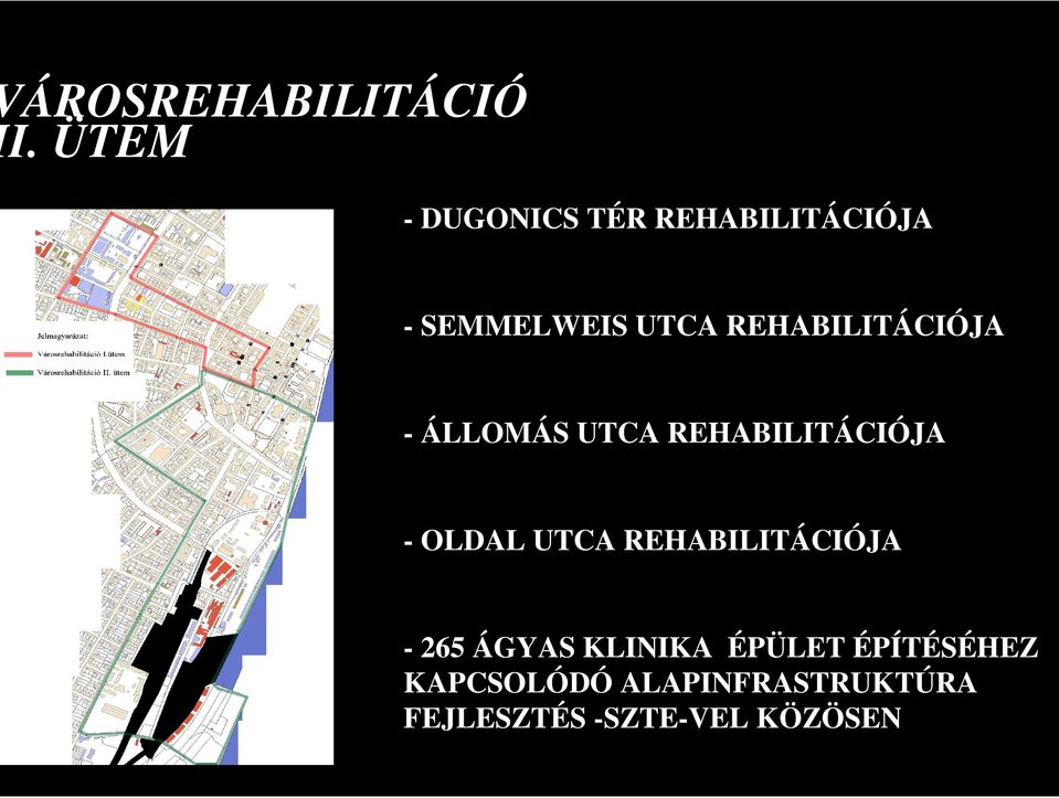 REHABILITÁCIÓJA - ÁLLOMÁS UTCA REHABILITÁCIÓJA - OLDAL UTCA