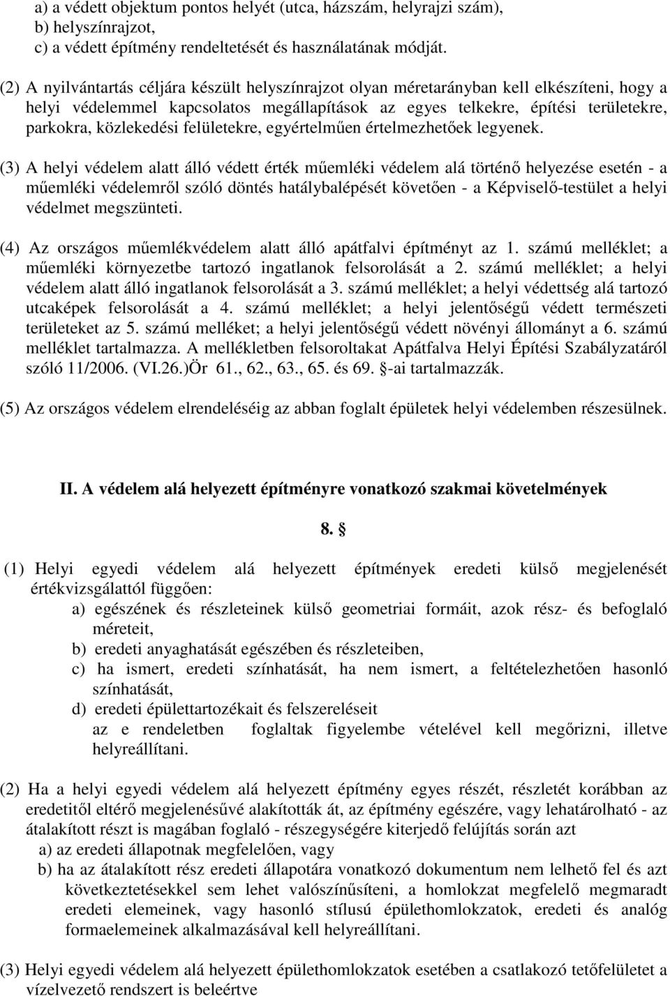közlekedési felületekre, egyértelmően értelmezhetıek legyenek.