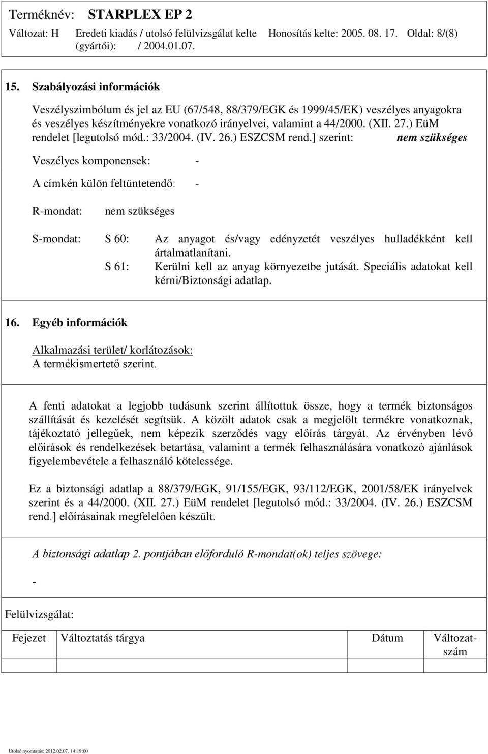 ) EüM rendelet [legutolsó mód.: 33/2004. (IV. 26.) ESZCSM rend.
