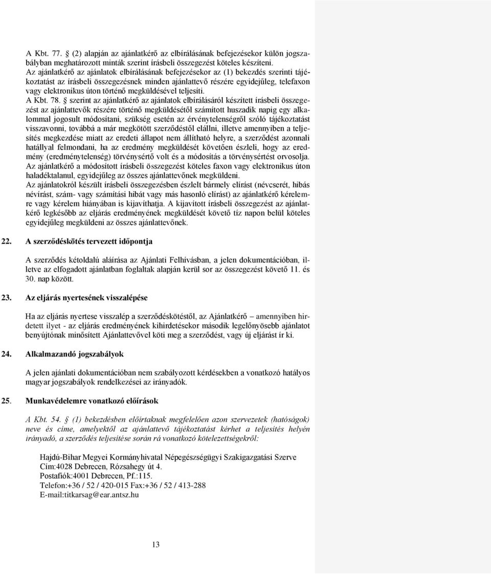 történő megküldésével teljesíti. A Kbt. 78.