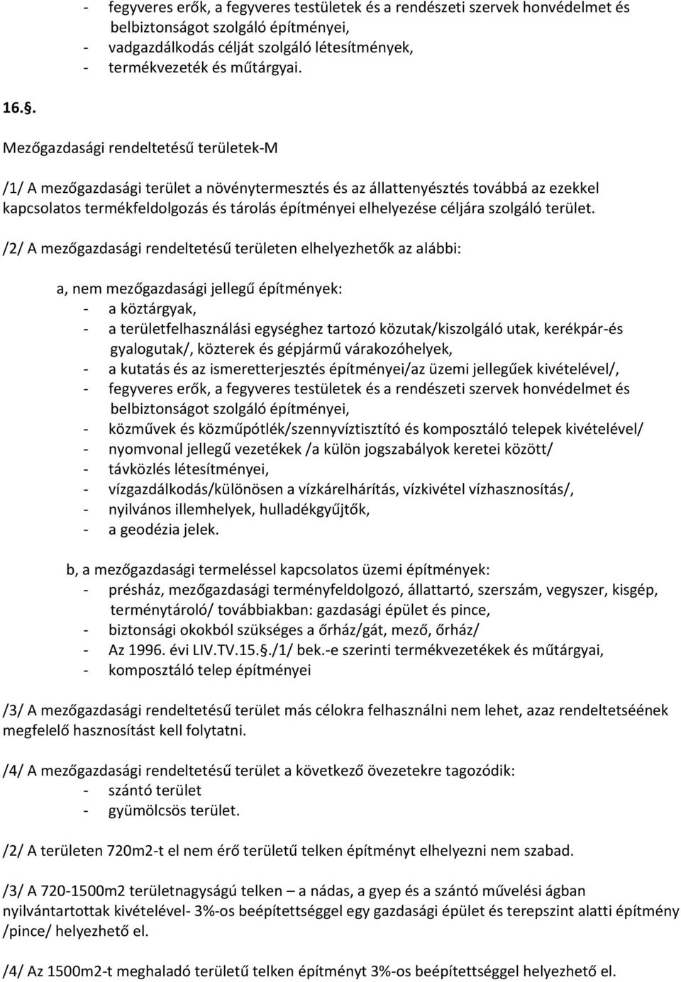 céljára szolgáló terület.