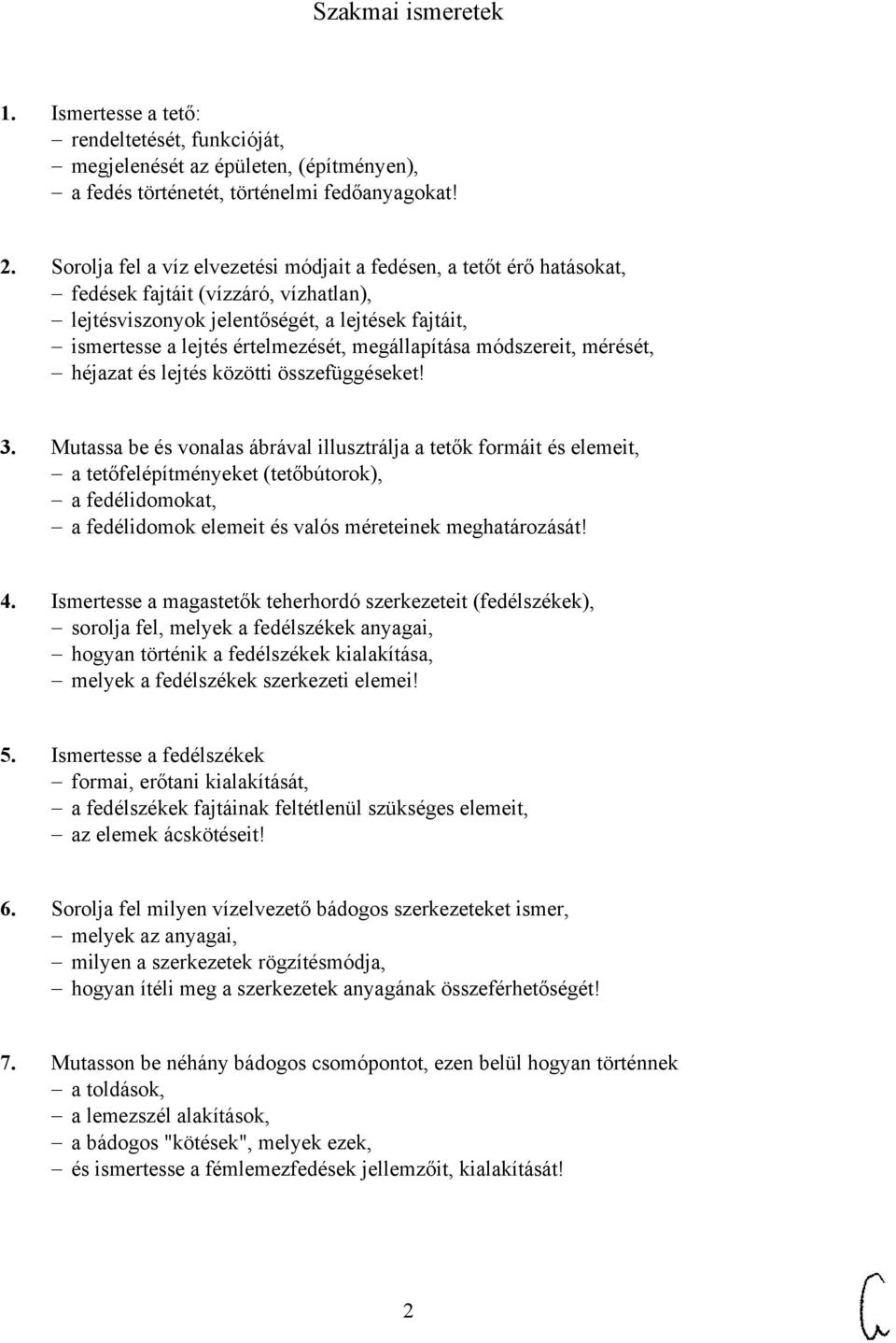 megállapítása módszereit, mérését, héjazat és lejtés közötti összefüggéseket! 3.