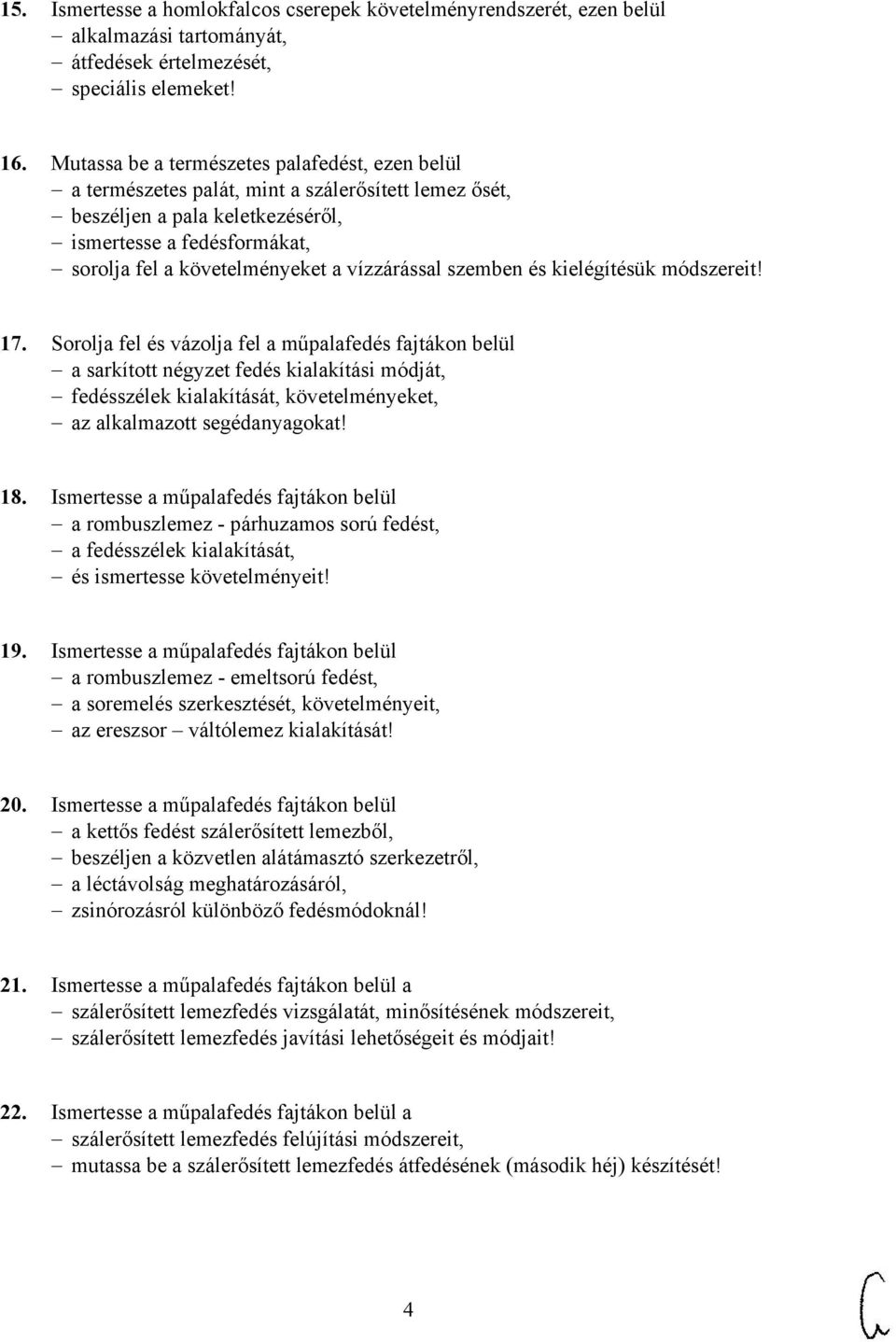 vízzárással szemben és kielégítésük módszereit! 17.