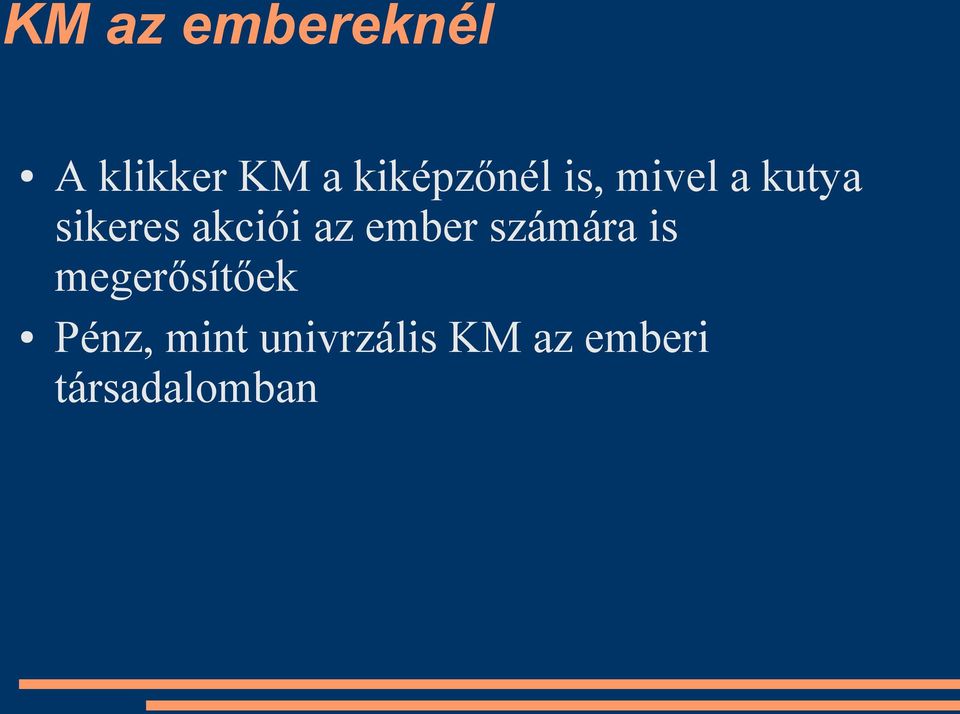 akciói az ember számára is megerősítőek