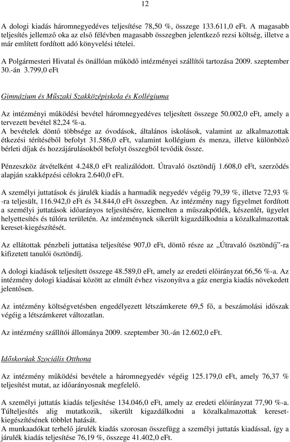 A Polgármesteri Hivatal és önállóan működő intézményei szállítói tartozása 2009. szeptember 30.-án 3.