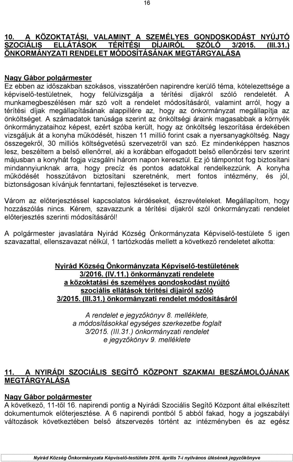 díjakról szóló rendeletét.