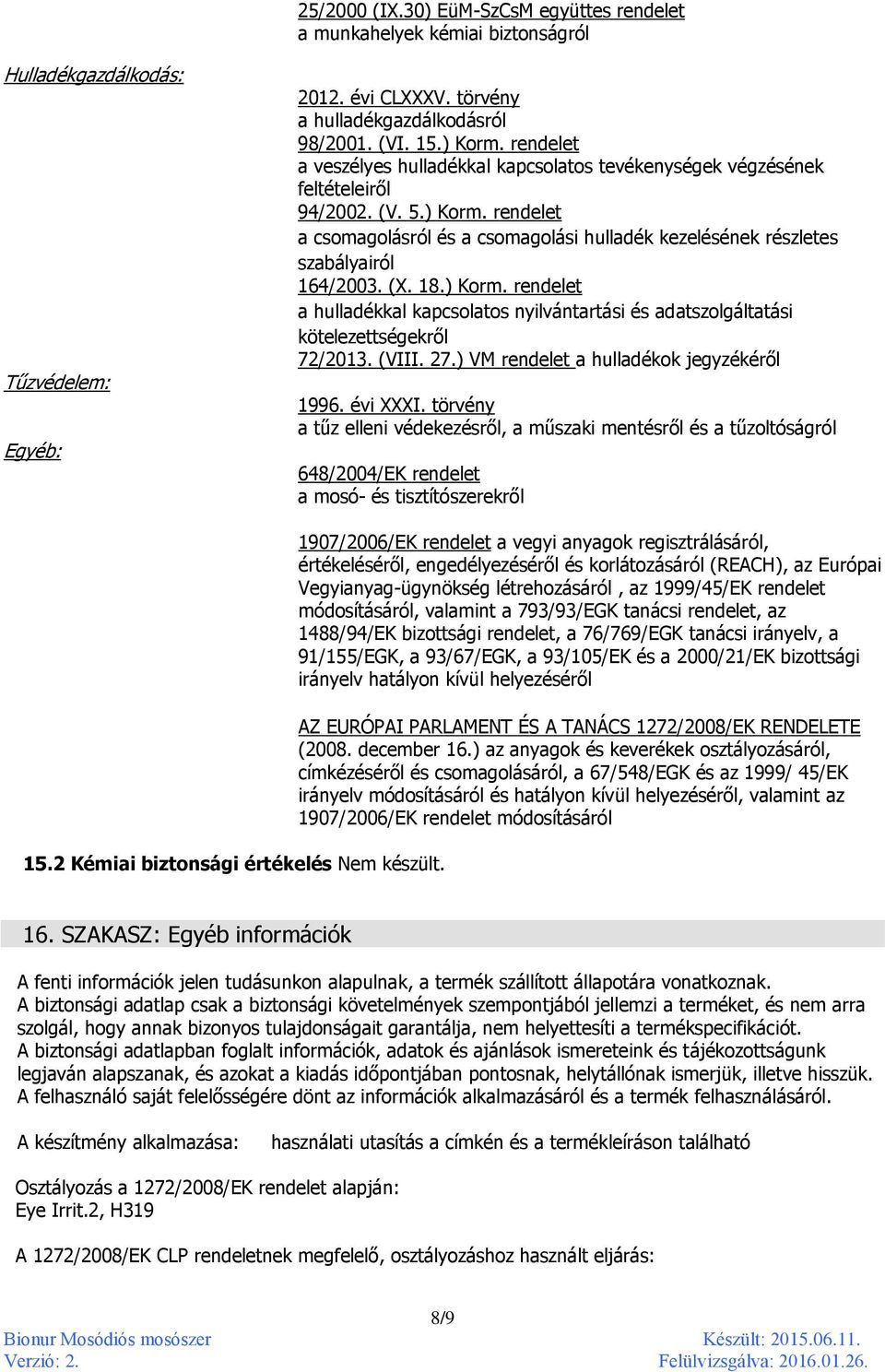 rendelet a csomagolásról és a csomagolási hulladék kezelésének részletes szabályairól 164/2003. (X. 18.) Korm.
