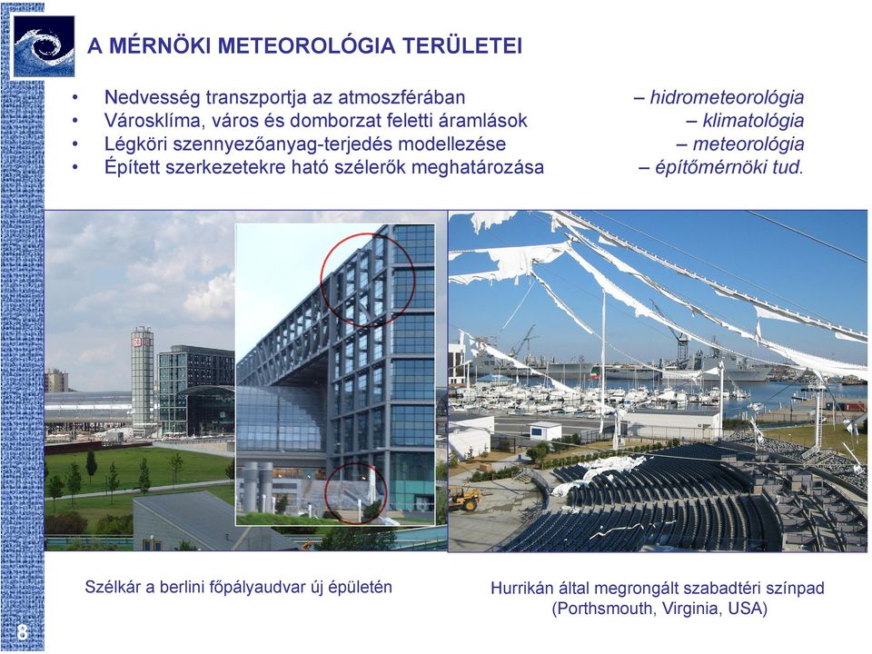 szélerők meghatározása Szélkár a berlini főpályaudvar új épületén 8 hidrometeorológia klimatológia