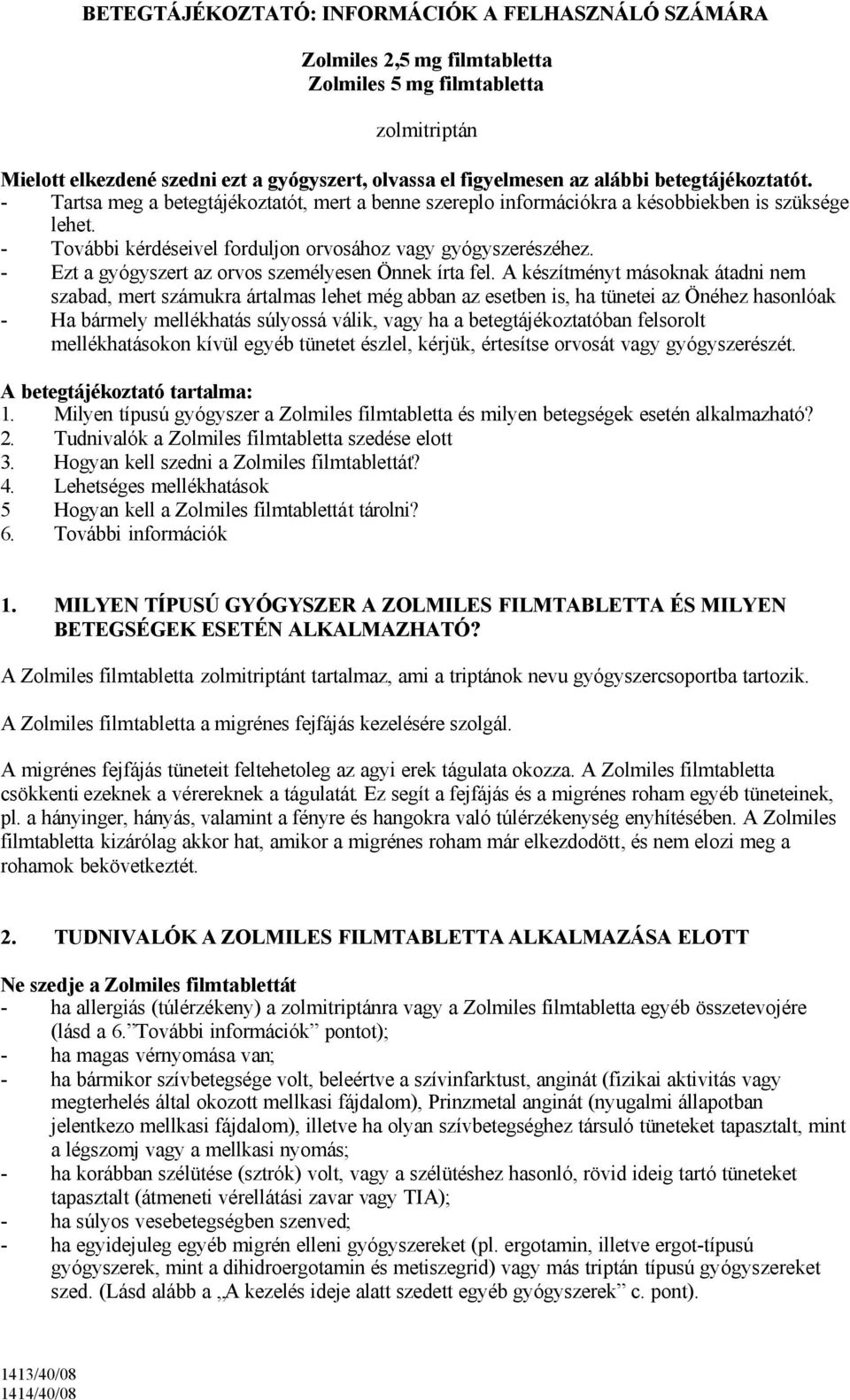 - Ezt a gyógyszert az orvos személyesen Önnek írta fel.