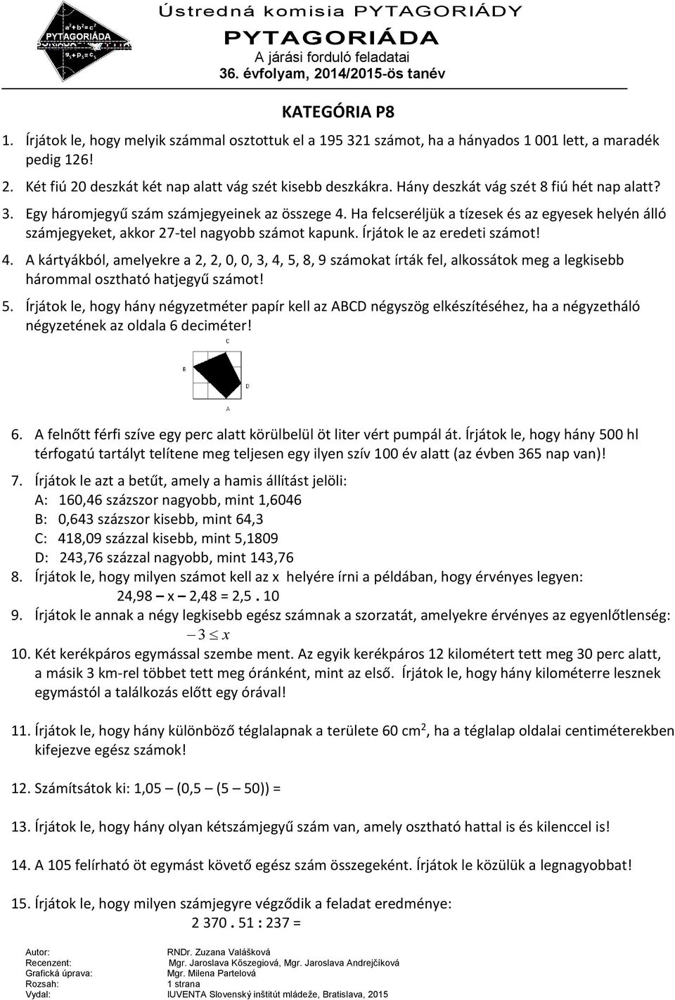 Írjátok le az eredeti számot! 4. A kártyákból, amelyekre a 2, 2, 0, 0, 3, 4, 5,