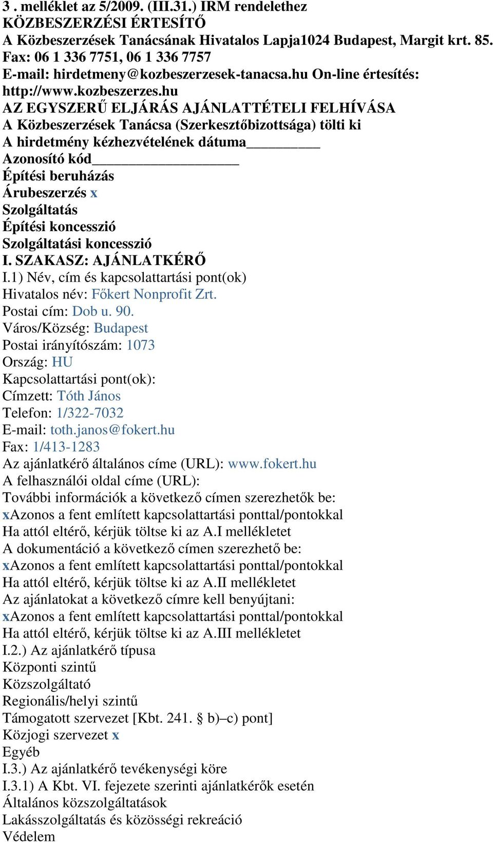 k-tanacsa.hu On-line értesítés: http://www.kozbeszerzes.
