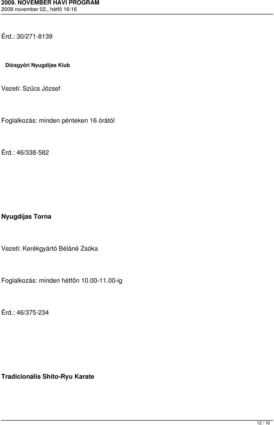 : 46/338-582 Nyugdíjas Torna Vezeti: Kerékgyártó Béláné Zsóka