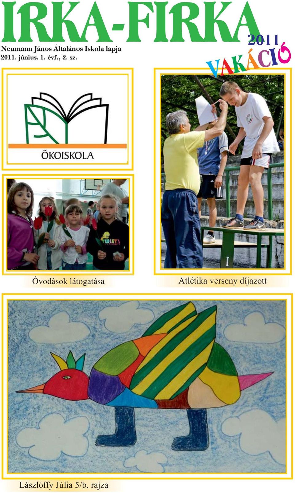 sz. VAKÁCIÓ Óvodások látogatása Atlétika