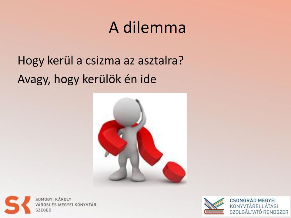asztalra?