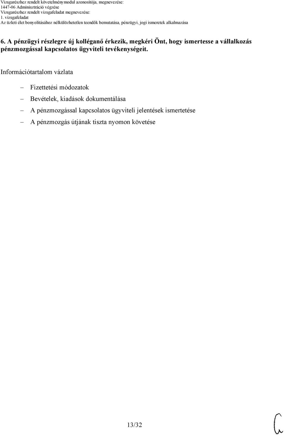 Információtartalom vázlata Fizettetési módozatok Bevételek, kiadások