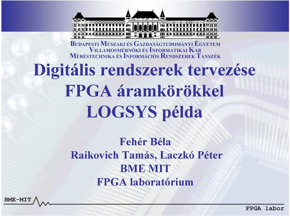 TANSZÉK Digitális rendszerek tervezése FPGA áramkörökkel