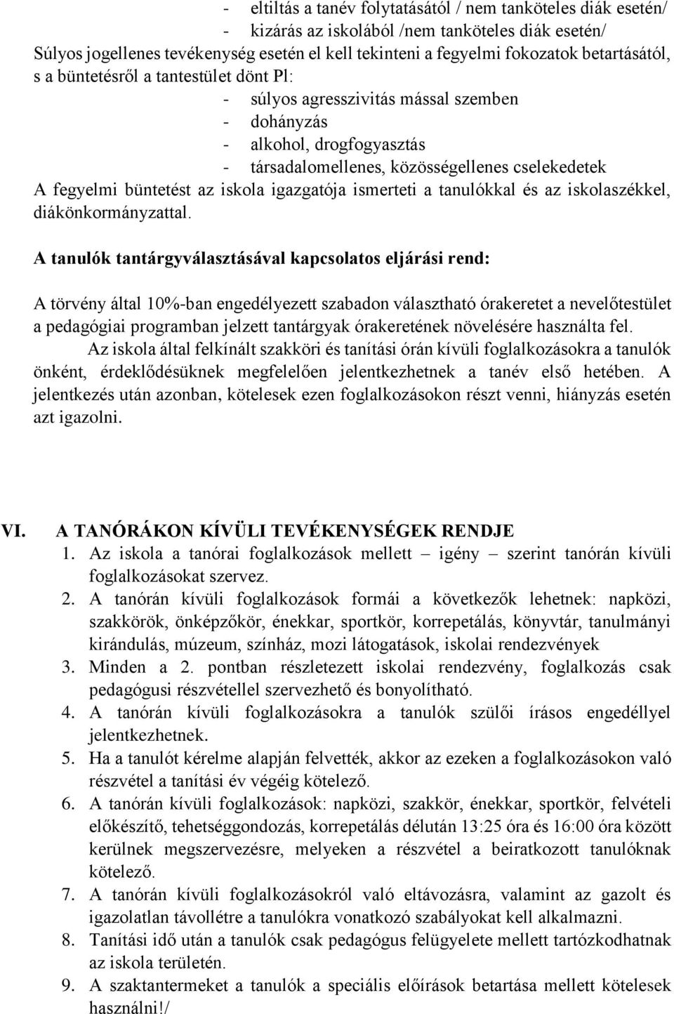 az iskola igazgatója ismerteti a tanulókkal és az iskolaszékkel, diákönkormányzattal.