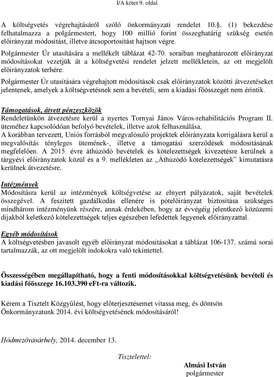 Polgármester Úr utasítására a mellékelt táblázat 42-70.