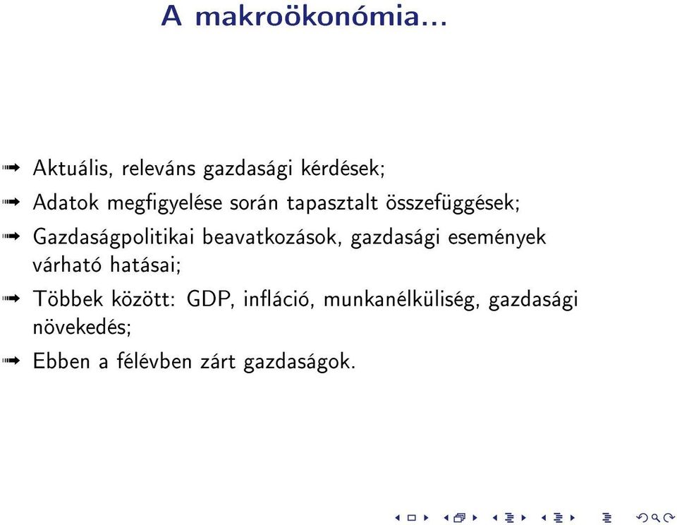 tapasztalt összefüggések; Gazdaságpolitikai beavatkozások, gazdasági