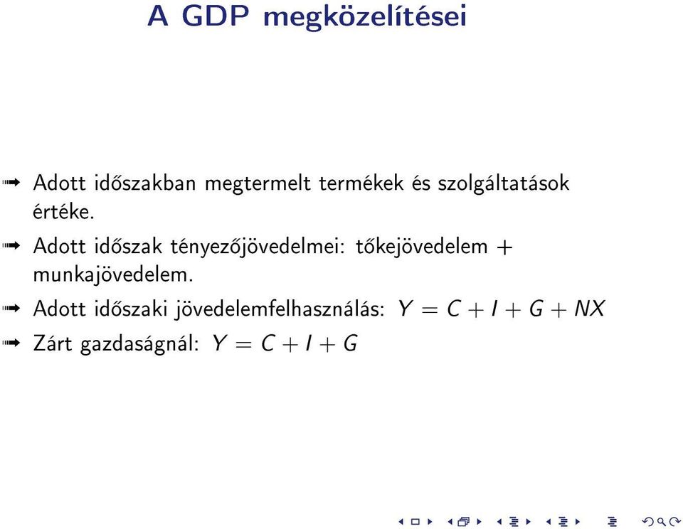 Adott id szak tényez jövedelmei: t kejövedelem +