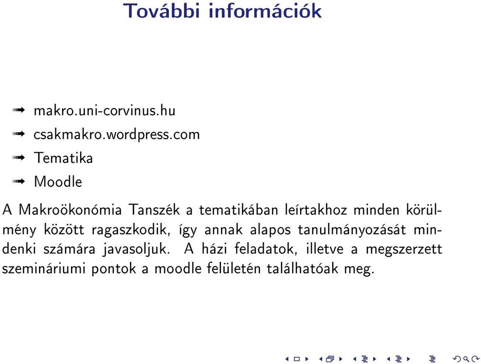 körülmény között ragaszkodik, így annak alapos tanulmányozását mindenki számára